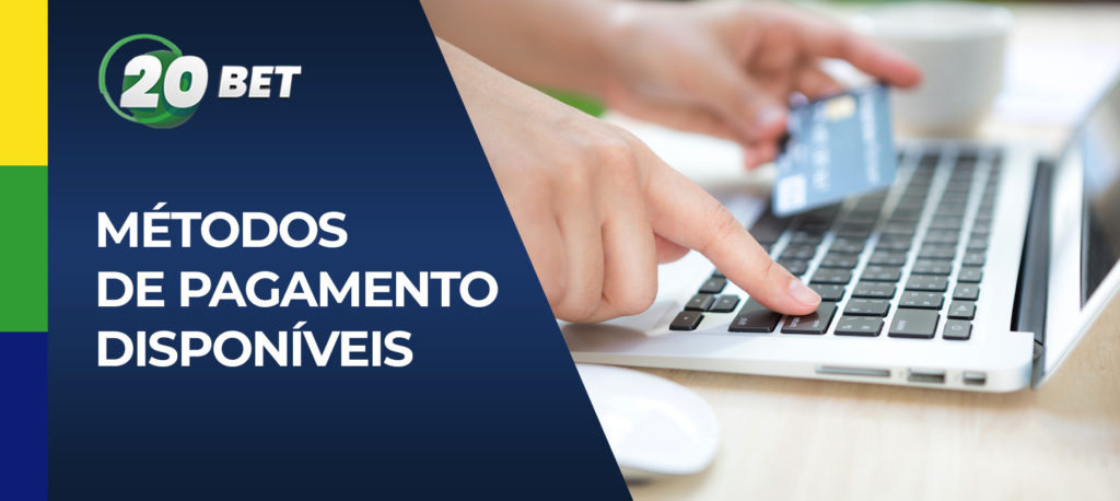 Métodos de pagamento de 20Bet Brasil para as suas apostas