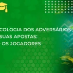 Estudo da psicologia dos adversários e análise das suas apostas