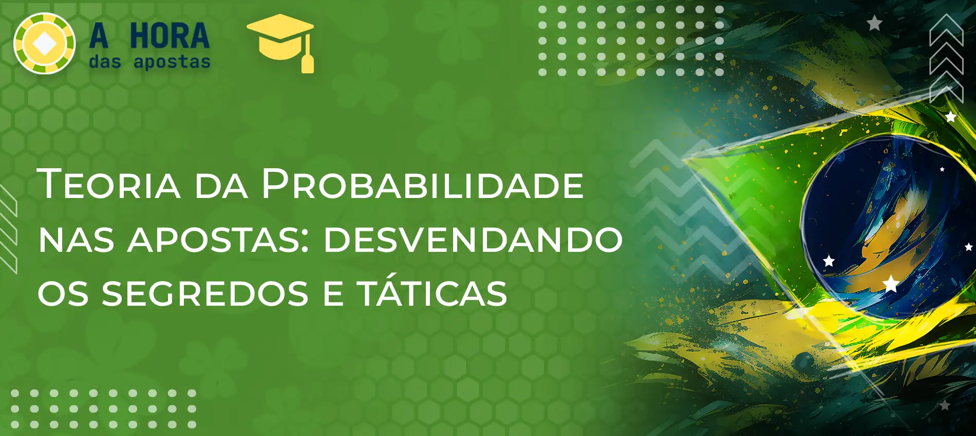 Teoria da Probabilidade nas apostas: Desvendando os segredos e táticas